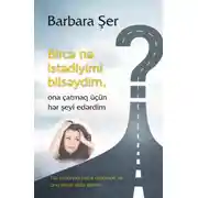Постер книги Bircə nə istədiyimi bilsəydim ona çatmaq üçün hər şeyi edərdim