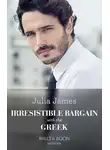 Julia James - Irresistible Bargain With The Greek