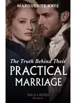 Marguerite Kaye - The Truth Behind Their Practical Marriage