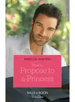 Rebecca Winters - How To Propose To A Princess