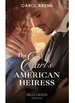 Carol Arens - The Earl's American Heiress