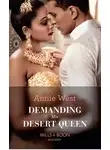 Annie West - Demanding His Desert Queen
