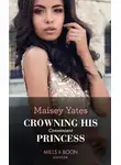 Maisey Yates - Crowning His Convenient Princess