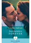 Caroline Anderson - From Heartache To Forever