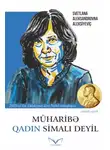 Светлана Алексиевич - Müharibə qadın simalı deyil