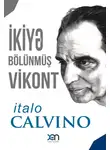 Итало Кальвино - İkiyə bölünmüş Vikont