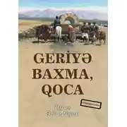 Постер книги Geriyə baxma qoca