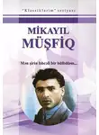 Mikayıl Müşfiq - Mən şirin ləhcəli bir bülbüləm / Seçilmiş əsərləri