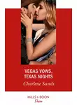 Charlene Sands - Vegas Vows, Texas Nights