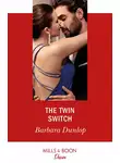 Barbara Dunlop - The Twin Switch
