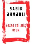Sabir Əhmədli - Yasaq edilmiş oyun