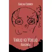 Постер книги Varlıq və Yoxluq Arasında