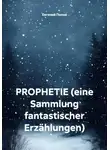 Евгений Попов - PROPHETIE (eine Sammlung fantastischer Erzählungen)