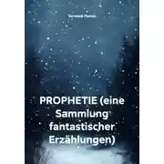 Постер книги PROPHETIE (eine Sammlung fantastischer Erzählungen)