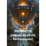 Постер книги PROPHÉTIE (recueil de récits fantastiques)