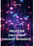 Евгений Попов - PROFEZIA (raccolta di racconti fantastici)