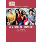 Постер книги Sex for beginners. Sex lessons for him and her