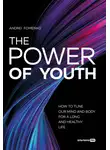 Андрей Фоменко - The Power Of Youth. How To Tune Our Mind And Body For A Long And Healthy Life
