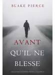 Блейк Пирс - Avant Qu’il Ne Blesse