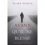 Постер книги Avant Qu’il Ne Blesse