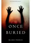 Блейк Пирс - Once Buried