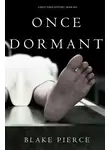 Блейк Пирс - Once Dormant