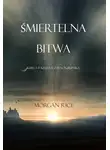 Морган Райс - Śmiertelna Bitwa 