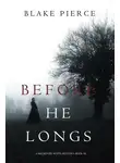 Блейк Пирс - Before He Longs