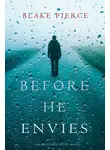 Блейк Пирс - Before He Envies