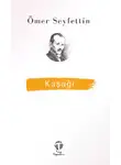 Ömer Seyfettin - Kaşağı