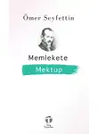 Ömer Seyfettin - Memlekete Mektup
