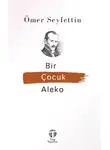 Ömer Seyfettin - Bir Çocuk Aleko