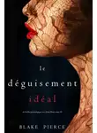 Блейк Пирс - Le Déguisement Idéal