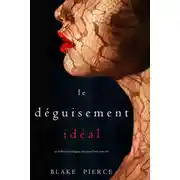 Постер книги Le Déguisement Idéal