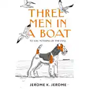 Постер книги Three Men in a Boat (To say Nothing of the Dog) / Трое в лодке, не считая собаки