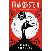 Постер книги Frankenstein, or The Modern Prometheus / Франкенштейн, или Современный Прометей