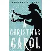 Постер книги A Christmas Carol in Prose. Being a Ghost Story of Christmas / Рождественская песнь в прозе. Святочный рассказ с привидениями
