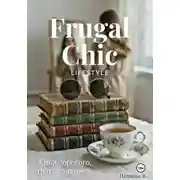 Постер книги Frugal Chic lifestyle – Живи дорого, трать разумно