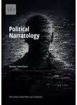 Арсен Аветисов - Political Narratology. How Stories Shape Power and Compliance