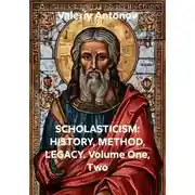 Постер книги SCHOLASTICISM: HISTORY, METHOD, LEGACY. Volume One, Two