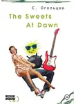 Сергей Огольцов - The Sweets At Dawn
