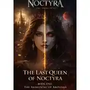 Постер книги The Last Queen Of Noctyra: Awakening Of Aronella