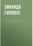 Зинаида Гиппиус - Suor Maria