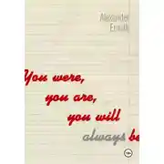 Постер книги You were, you are, you will always be