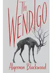 Элджернон Генри Блэквуд - The Wendigo / Вендиго