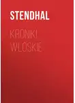 Стендаль - Kroniki włoskie