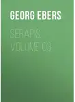 Георг Эберс - Serapis. Volume 03