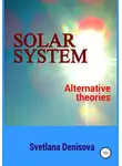 Svetlana Denisova - Solar system / Alternative theories