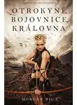 Морган Райс - Otrokyně, Bojovnice, Královna 