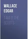 Edgar Wallace - Tam o' the Scoots